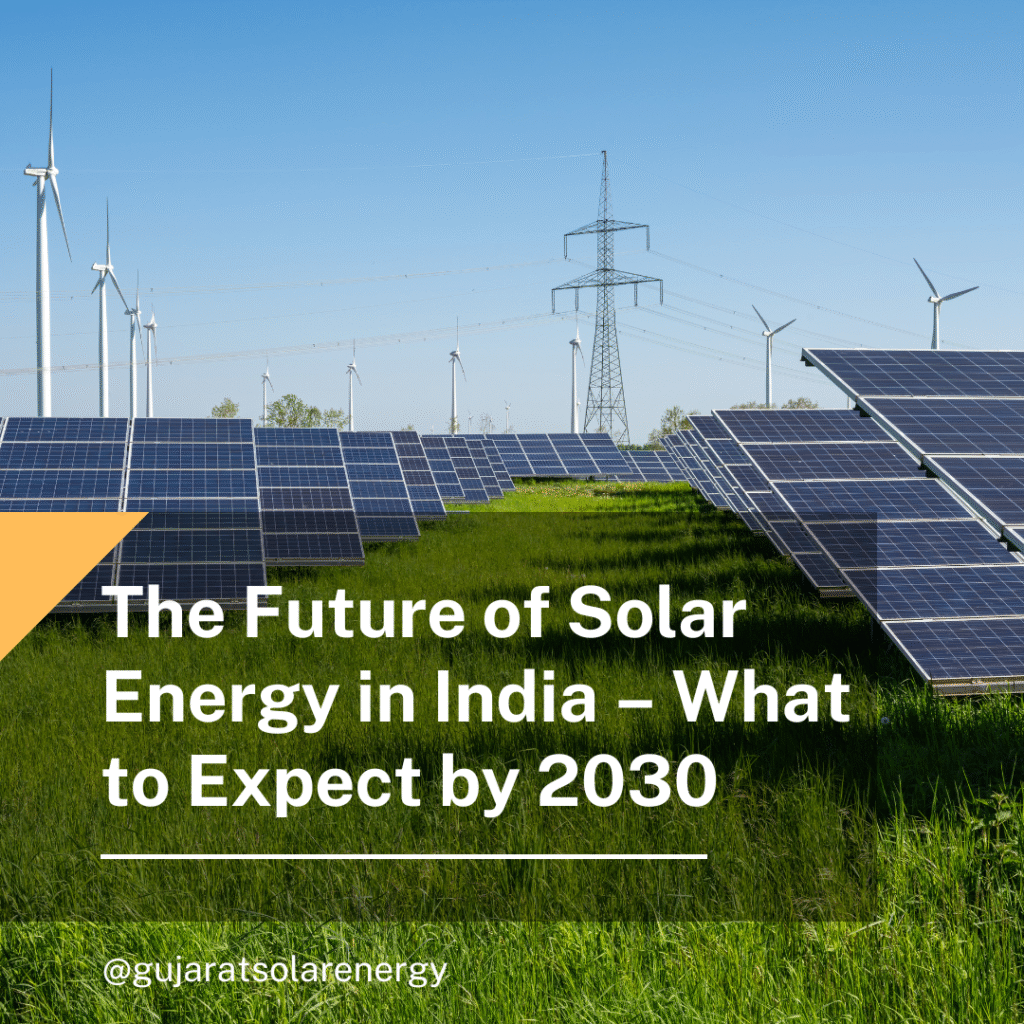 The Future of Solar Energy in India – What to Expect by 2030