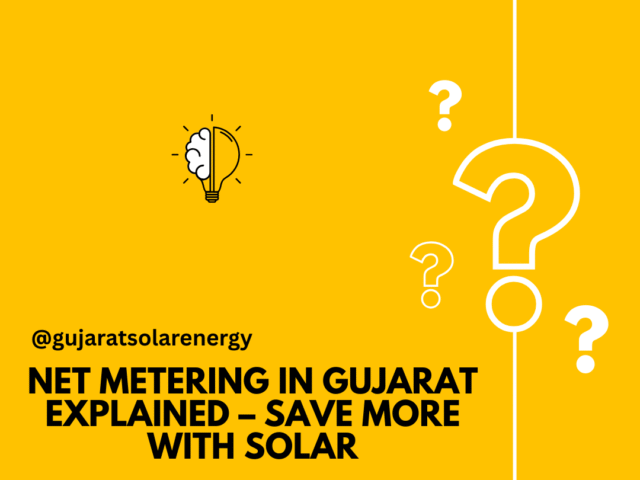 Net Metering in Gujarat Explained – Save More with Solar